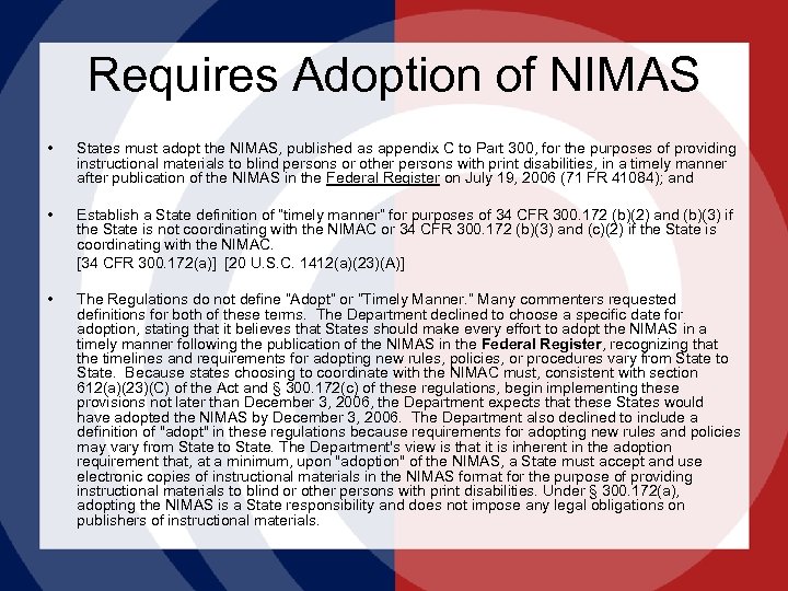 Requires Adoption of NIMAS • States must adopt the NIMAS, published as appendix C