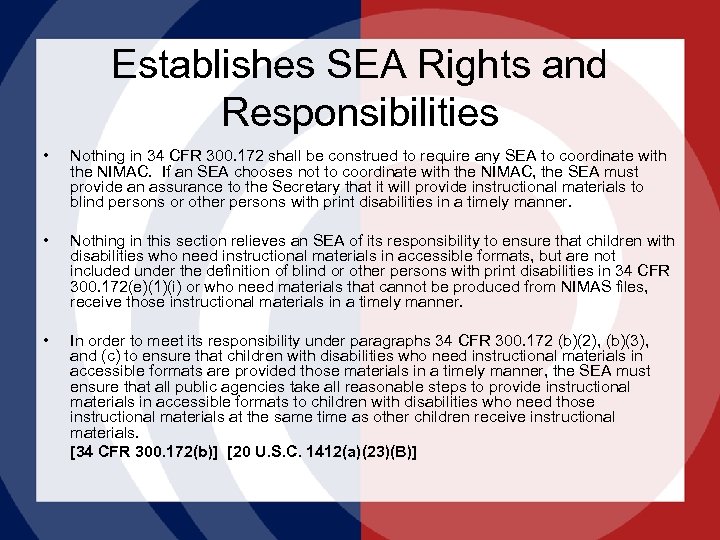 Establishes SEA Rights and Responsibilities • Nothing in 34 CFR 300. 172 shall be