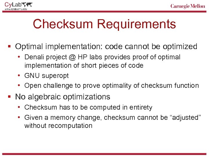 Checksum Requirements § Optimal implementation: code cannot be optimized • Denali project @ HP