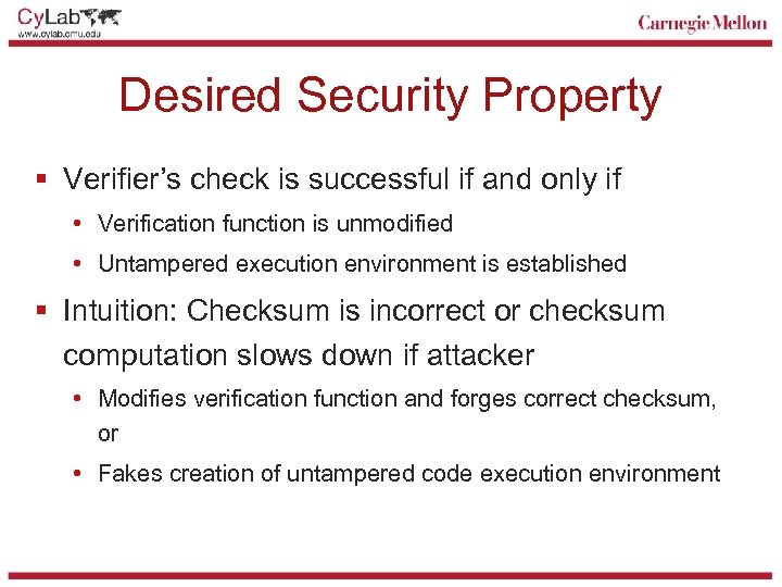 Desired Security Property § Verifier’s check is successful if and only if • Verification