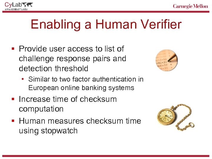 Enabling a Human Verifier § Provide user access to list of challenge response pairs