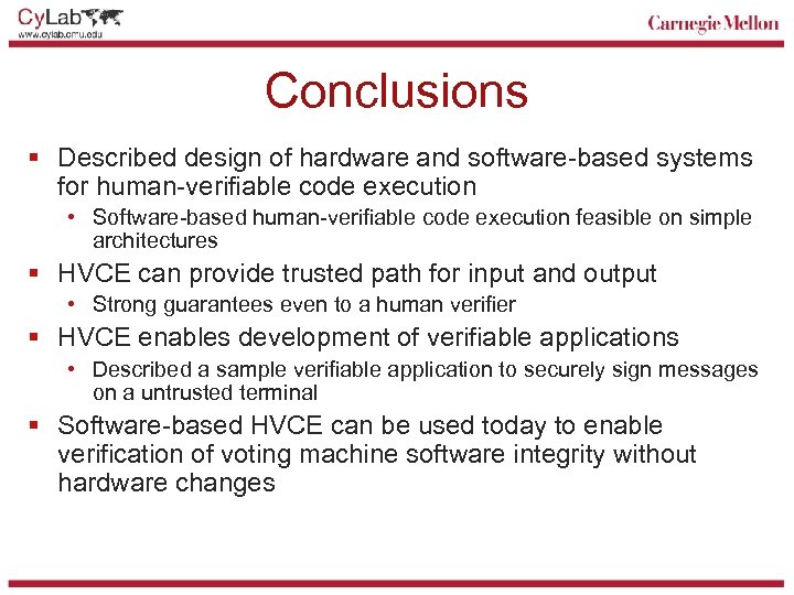 Conclusions § Described design of hardware and software-based systems for human-verifiable code execution •