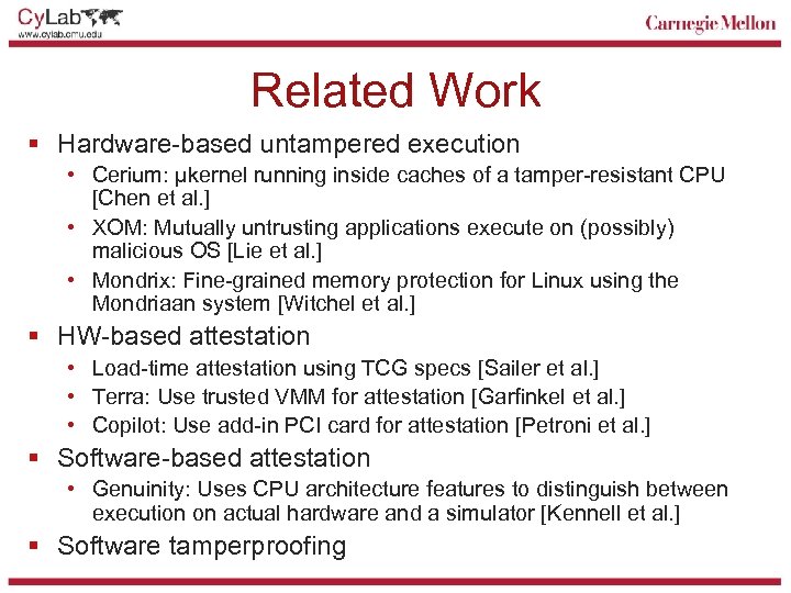 Related Work § Hardware-based untampered execution • Cerium: µkernel running inside caches of a