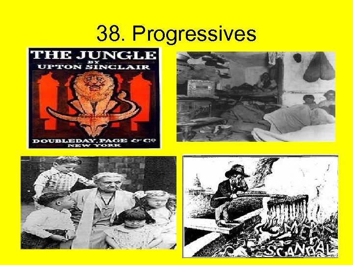38. Progressives 