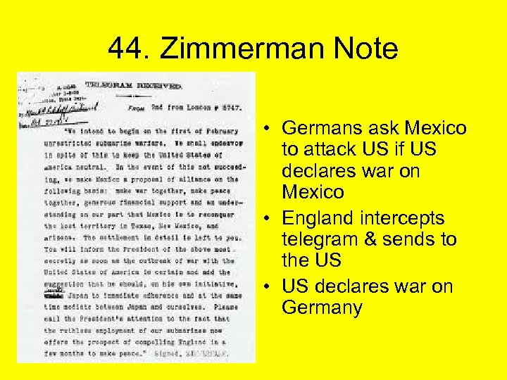 44. Zimmerman Note • Germans ask Mexico to attack US if US declares war