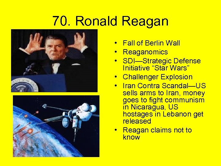 70. Ronald Reagan • Fall of Berlin Wall • Reaganomics • SDI—Strategic Defense Initiative