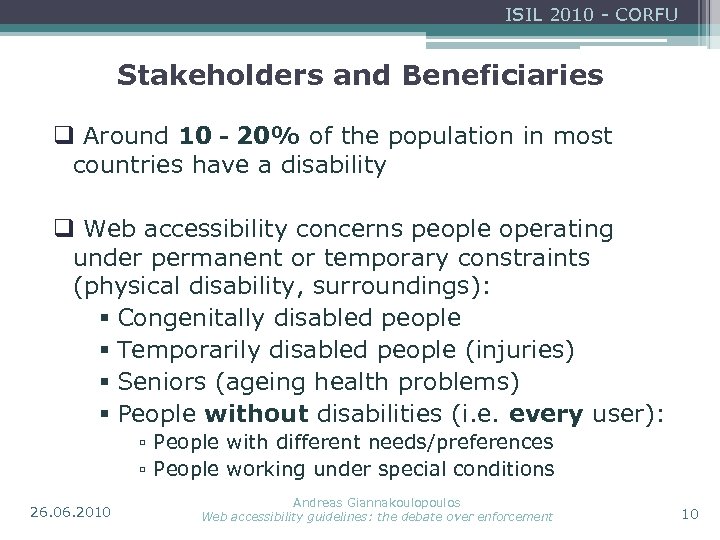 ISIL 2010 - CORFU Stakeholders and Beneficiaries q Around 10‐ 20% of the population