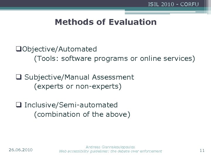 ISIL 2010 - CORFU Methods of Evaluation q. Objective/Automated (Tools: software programs or online