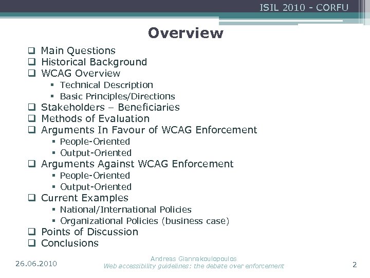 ISIL 2010 - CORFU Overview q Main Questions q Historical Background q WCAG Overview