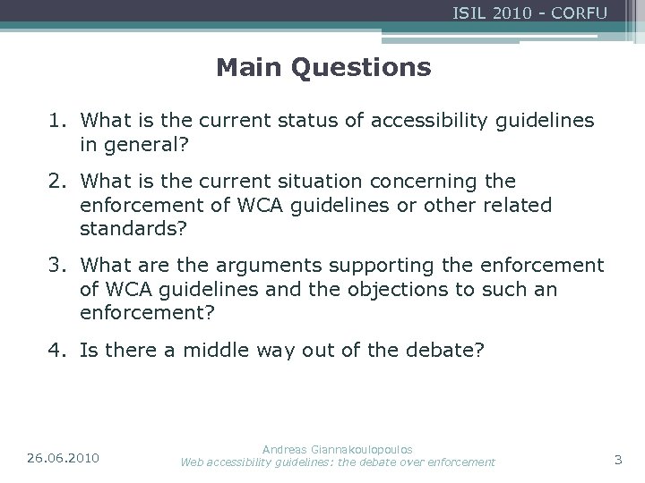 ISIL 2010 - CORFU Main Questions 1. What is the current status of accessibility