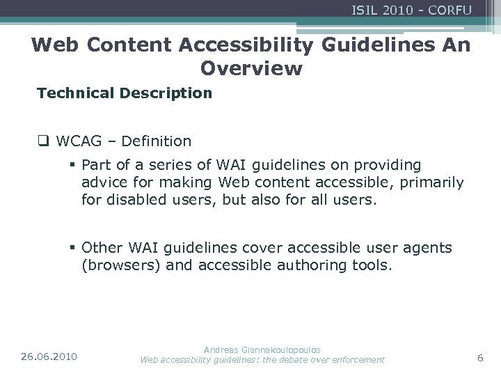 ISIL 2010 - CORFU Web Content Accessibility Guidelines An Overview Technical Description q WCAG