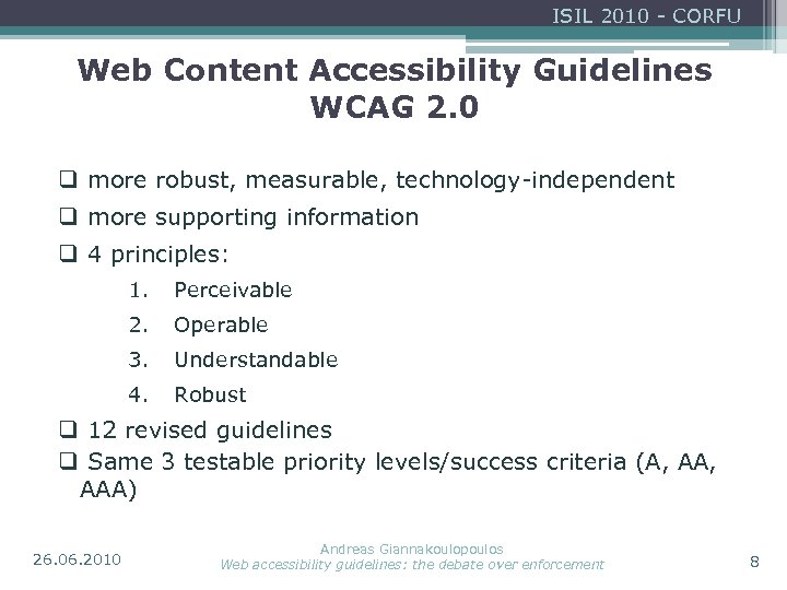 ISIL 2010 - CORFU Web Content Accessibility Guidelines WCAG 2. 0 q more robust,