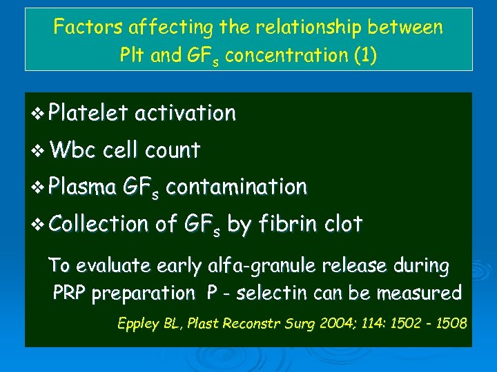 Factors affecting the relationship between Plt and GFs concentration (1) v Platelet v Wbc