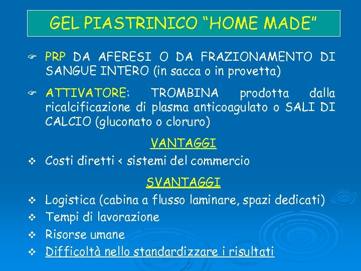 GEL PIASTRINICO “HOME MADE” PRP DA AFERESI O DA FRAZIONAMENTO DI SANGUE INTERO (in