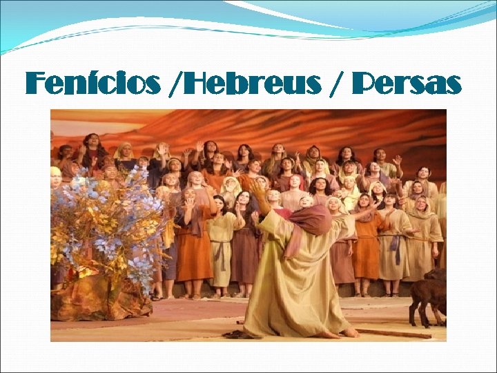 Fenícios /Hebreus / Persas 