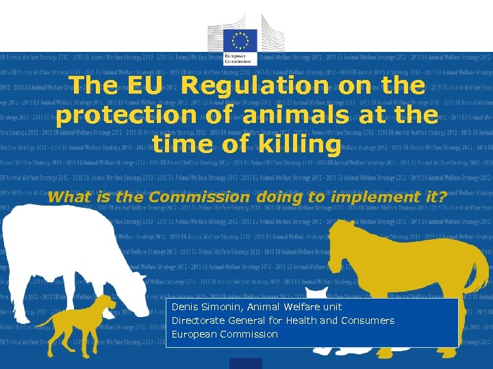 The EU Regulation on the protection of animals at the time of killing What