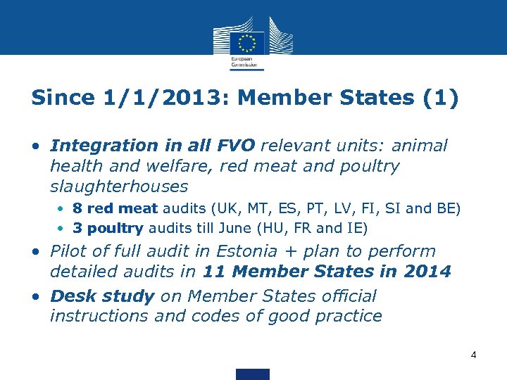 Since 1/1/2013: Member States (1) • Integration in all FVO relevant units: animal health