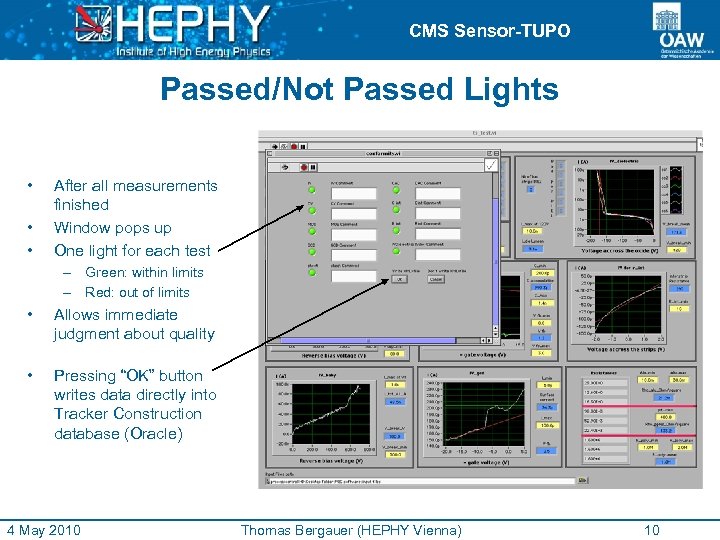 CMS Sensor-TUPO Passed/Not Passed Lights • • • After all measurements finished Window pops