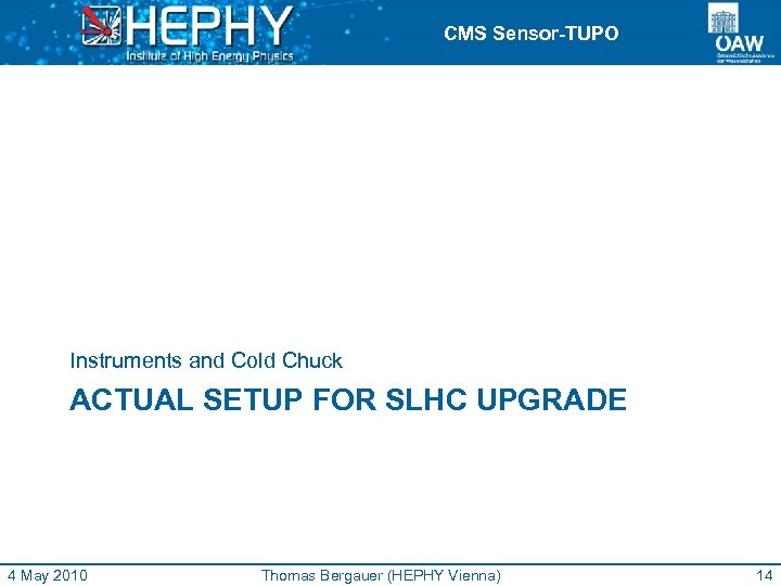 CMS Sensor-TUPO Instruments and Cold Chuck ACTUAL SETUP FOR SLHC UPGRADE 4 May 2010