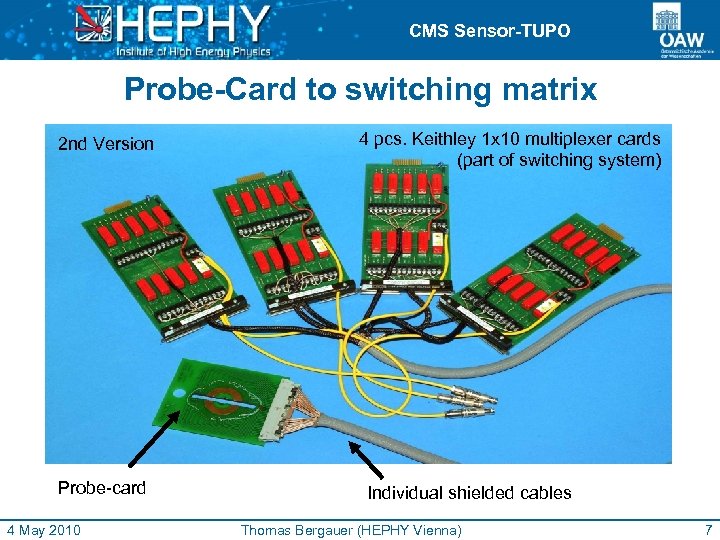 CMS Sensor-TUPO Probe-Card to switching matrix 2 nd Version Probe-card 4 May 2010 4