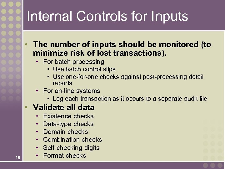 Internal Controls for Inputs • The number of inputs should be monitored (to minimize
