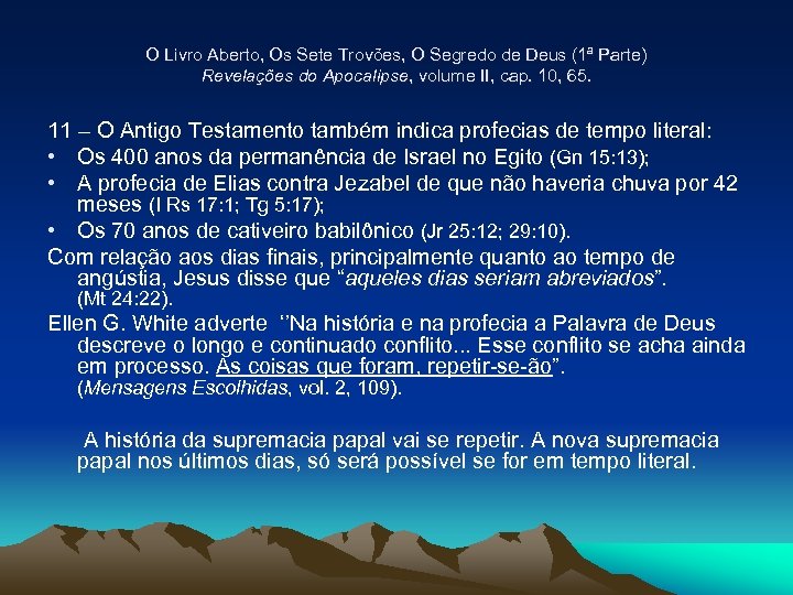 O Livro Aberto, Os Sete Trovões, O Segredo de Deus (1ª Parte) Revelações do