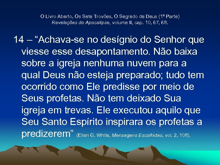 O Livro Aberto, Os Sete Trovões, O Segredo de Deus (1ª Parte) Revelações do