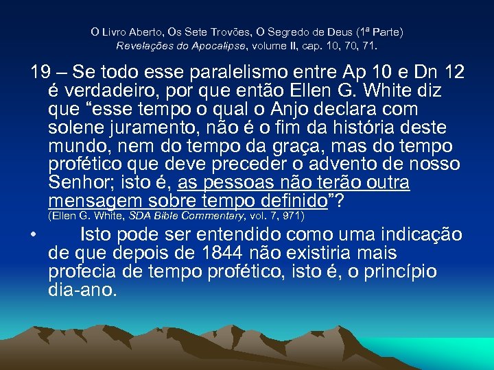 O Livro Aberto, Os Sete Trovões, O Segredo de Deus (1ª Parte) Revelações do