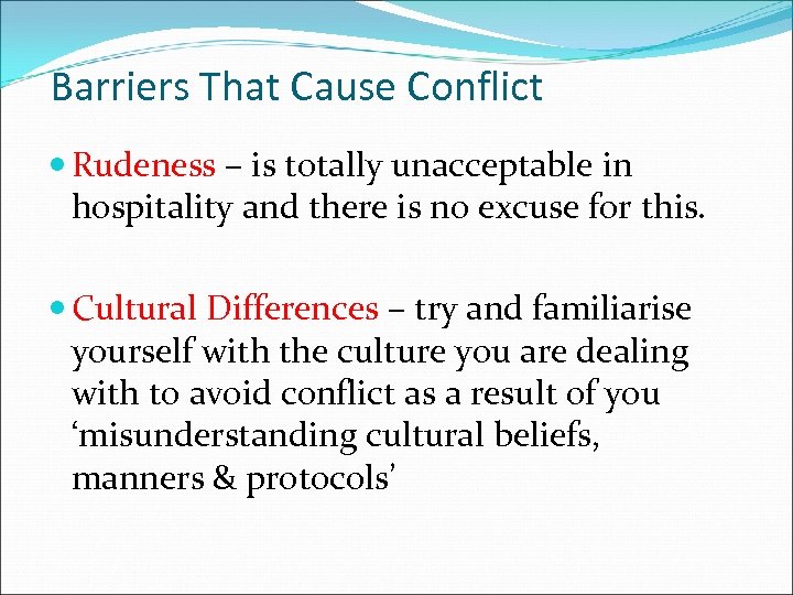 Barriers That Cause Conflict Rudeness – is totally unacceptable in hospitality and there is