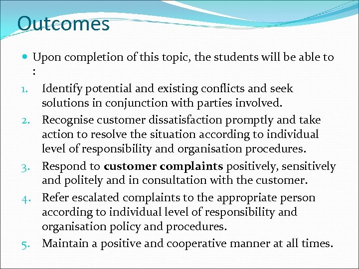 Outcomes Upon completion of this topic, the students will be able to : 1.