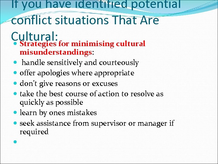 If you have identified potential conflict situations That Are Cultural: for minimising cultural Strategies