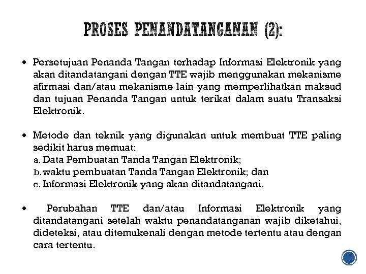  Persetujuan Penanda Tangan terhadap Informasi Elektronik yang akan ditandatangani dengan TTE wajib menggunakan