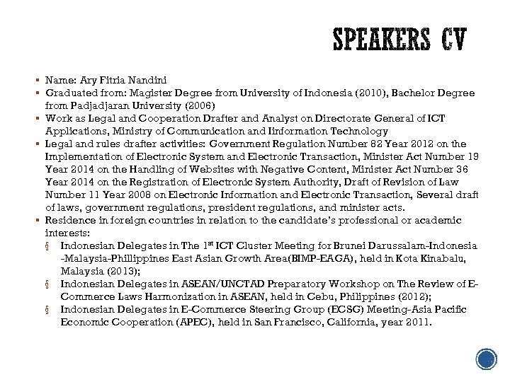 § Name: Ary Fitria Nandini § Graduated from: Magister Degree from University of Indonesia