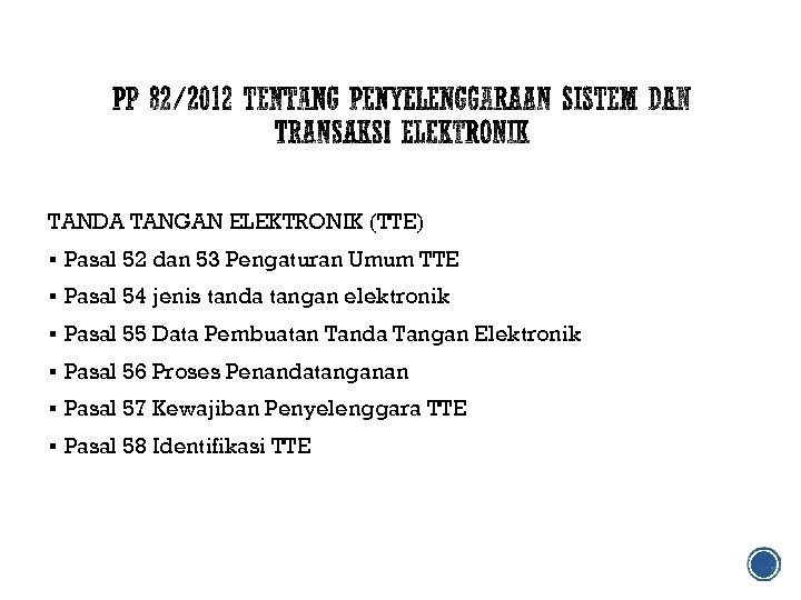 TANDA TANGAN ELEKTRONIK (TTE) § Pasal 52 dan 53 Pengaturan Umum TTE § Pasal