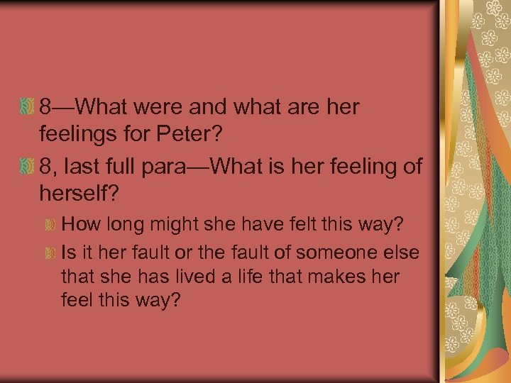 8—What were and what are her feelings for Peter? 8, last full para—What is