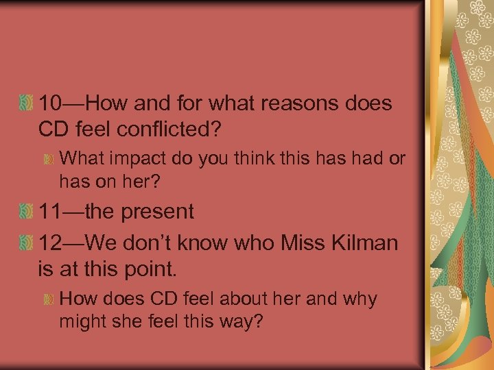 10—How and for what reasons does CD feel conflicted? What impact do you think