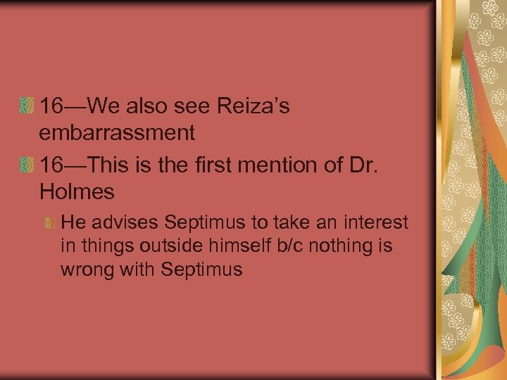 16—We also see Reiza’s embarrassment 16—This is the first mention of Dr. Holmes He