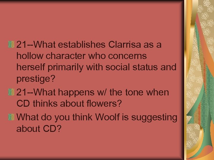 21 --What establishes Clarrisa as a hollow character who concerns herself primarily with social