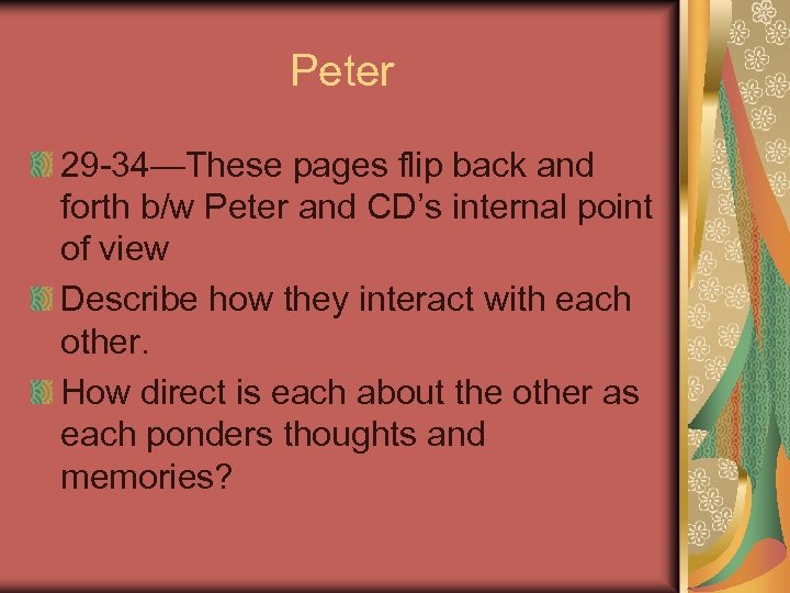 Peter 29 -34—These pages flip back and forth b/w Peter and CD’s internal point