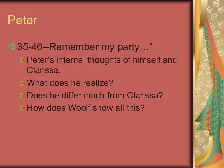 Peter 35 -46 --Remember my party…” Peter’s internal thoughts of himself and Clarissa. What