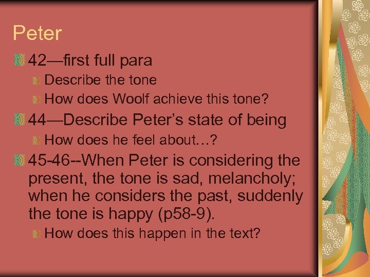 Peter 42—first full para Describe the tone How does Woolf achieve this tone? 44—Describe