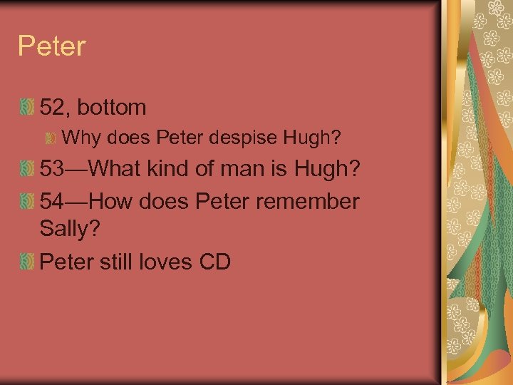 Peter 52, bottom Why does Peter despise Hugh? 53—What kind of man is Hugh?