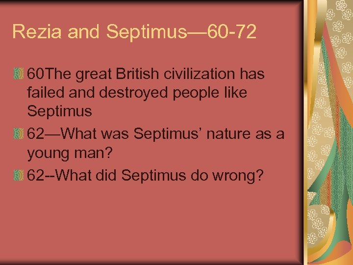 Rezia and Septimus— 60 -72 60 The great British civilization has failed and destroyed