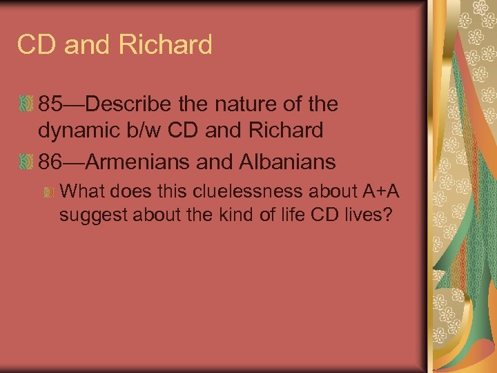 CD and Richard 85—Describe the nature of the dynamic b/w CD and Richard 86—Armenians