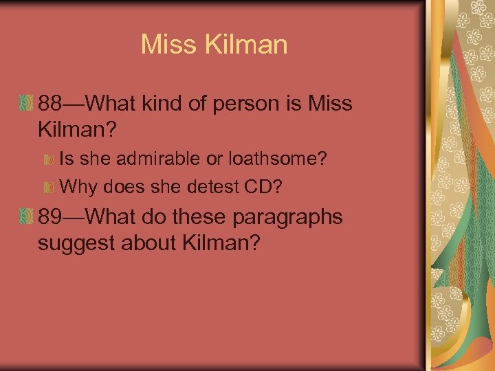 Miss Kilman 88—What kind of person is Miss Kilman? Is she admirable or loathsome?