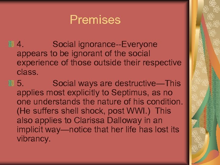 Premises 4. Social ignorance--Everyone appears to be ignorant of the social experience of those