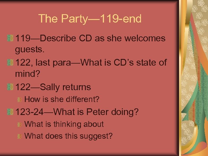 The Party— 119 -end 119—Describe CD as she welcomes guests. 122, last para—What is