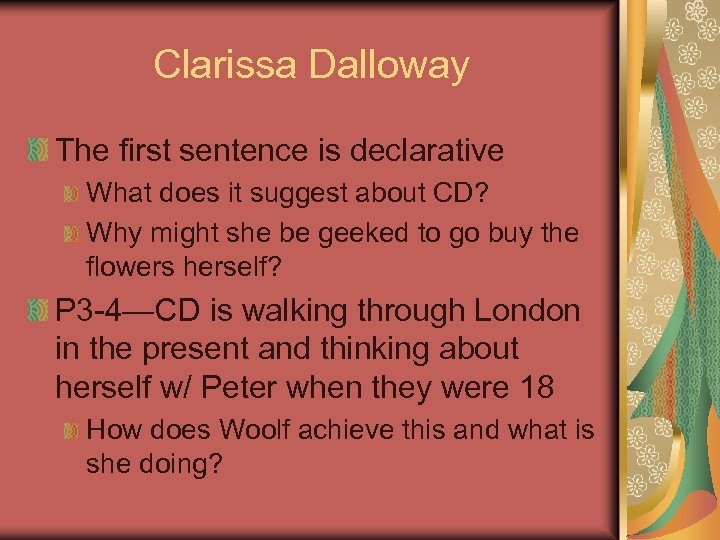 Clarissa Dalloway The first sentence is declarative What does it suggest about CD? Why