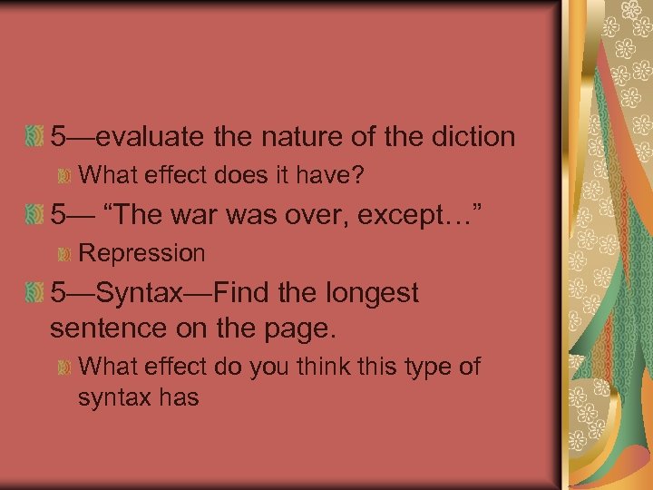 5—evaluate the nature of the diction What effect does it have? 5— “The war