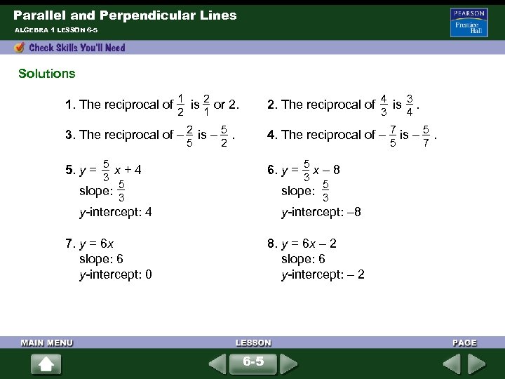 Parallel and Perpendicular Lines ALGEBRA 1 LESSON 6 -5 Solutions 1 2 1. The